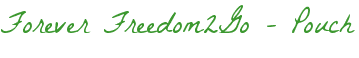 Forever Freedom2Go - Pouch